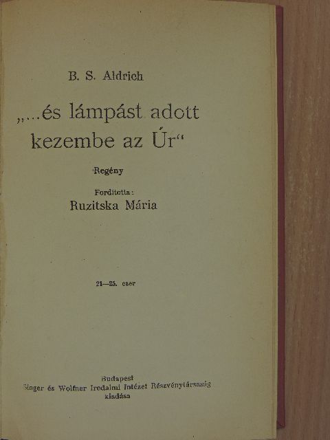 B. S. Aldrich - "...és lámpást adott kezembe az Úr" [antikvár]