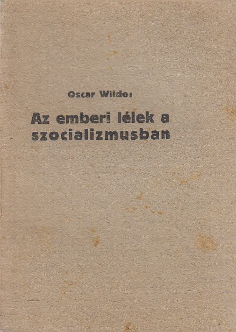 Oscar Wilde - Az emberi lélek a szocializmusban [antikvár]