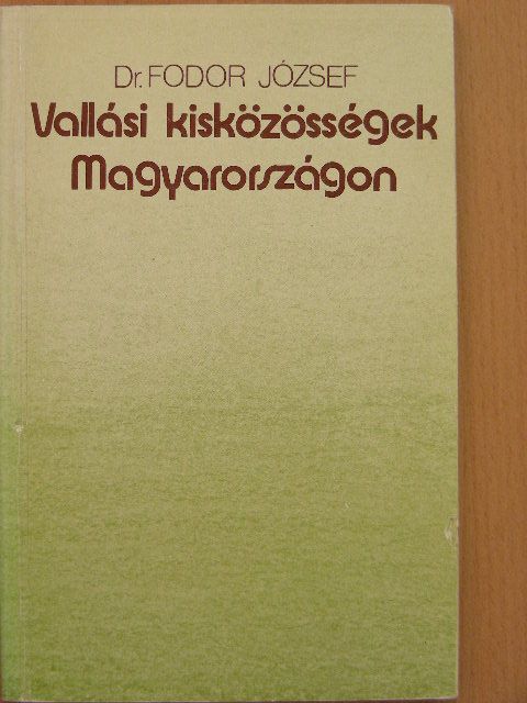Dr. Fodor József - Vallási kisközösségek Magyarországon [antikvár]