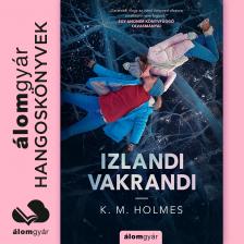 K. M. Holmes - Izlandi vakrandi [eHangoskönyv]