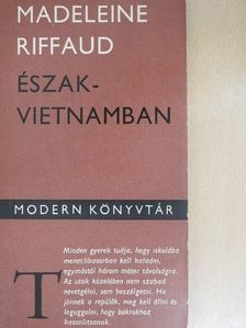 Madeleine Riffaud - Észak-Vietnamban [antikvár]