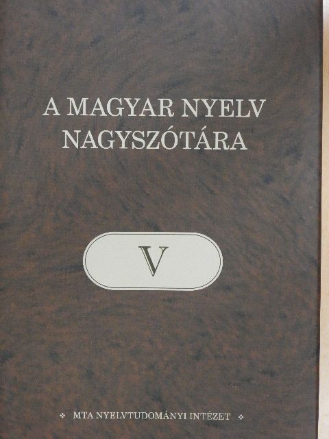 A magyar nyelv nagyszótára V. [antikvár]