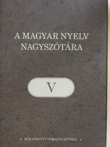 A magyar nyelv nagyszótára V. [antikvár]