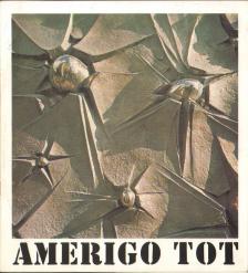 D. FEHÉR ZSUZSA - Amerigo Tot szobrászművész kiállítása [antikvár]