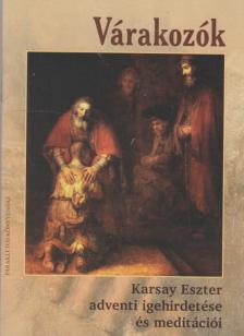 Karsay Eszter - Várakozók [antikvár]