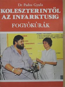 Dr. Pados Gyula - Koleszterintől az infarktusig [antikvár]