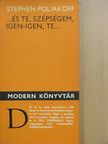 Stephen Poliakoff - ...és te, szépségem, igen-igen, te... [antikvár]
