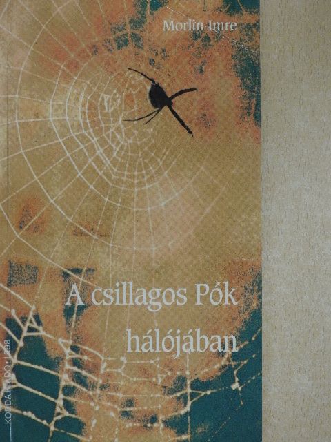 Morlin Imre - A csillagos Pók hálójában [antikvár]