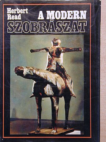 Herbert Read - A modern szobrászat [antikvár]