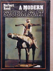 Herbert Read - A modern szobrászat [antikvár]