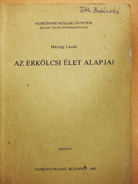 Hársing László - Az erkölcsi élet alapjai [antikvár]
