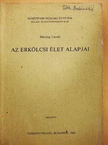 Hársing László - Az erkölcsi élet alapjai [antikvár]