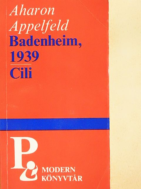 Aharon Appelfeld - Badenheim, 1939/Cili [antikvár]