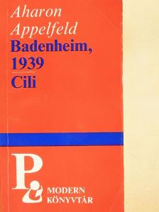 Aharon Appelfeld - Badenheim, 1939/Cili [antikvár]