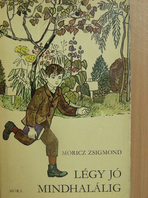 Móricz Zsigmond - Légy jó mindhalálig [antikvár]