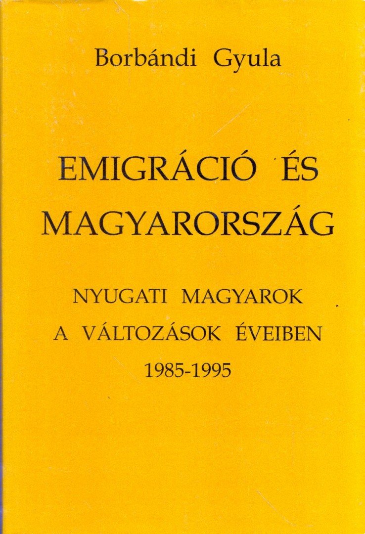 Borbándi Gyula - Emigráció és Magyarország [antikvár]