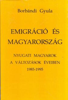 Borbándi Gyula - Emigráció és Magyarország [antikvár]