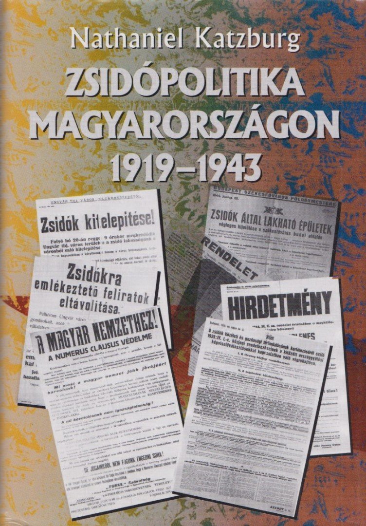 Nathaniel Katzburg - Zsidópolitika Magyarországon 1919-1943 [antikvár]