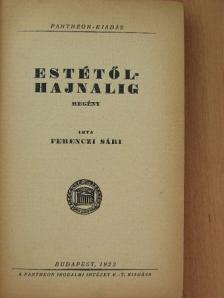 Ferenczi Sári - Estétől-hajnalig [antikvár]