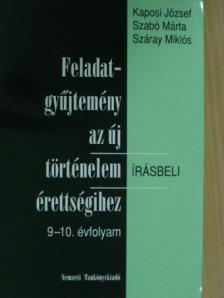 Feladatgyűjtemény az új történelem érettségihez - Írásbeli/9-10. évfolyam [antikvár]