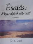 Roy E. Gane - Ésaiás: "Vigasztaljátok népemet!" [antikvár]