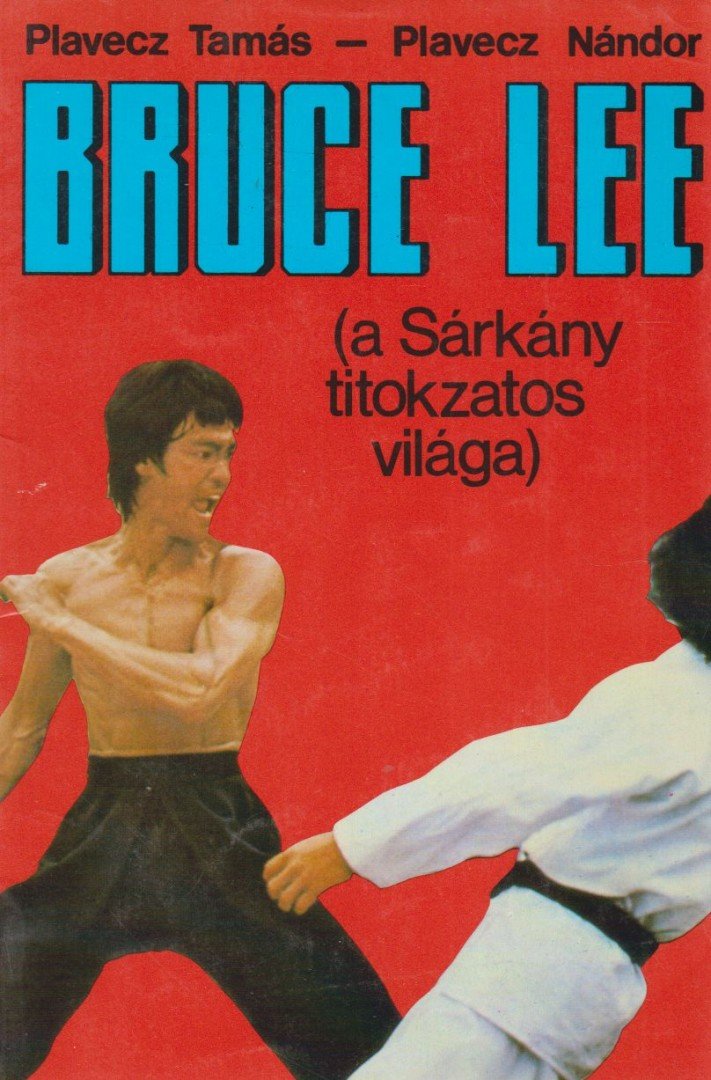 Plavecz Tamás, Plavecz Nándor - Bruce Lee [antikvár]