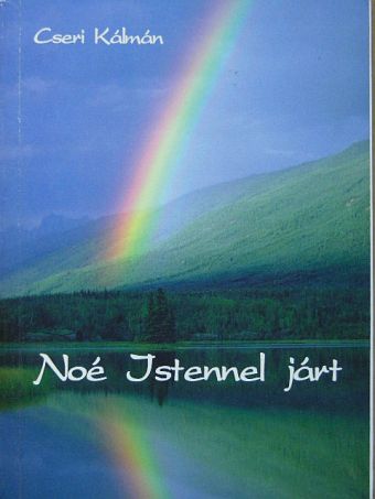 Cseri Kálmán - Noé Istennel járt [antikvár]