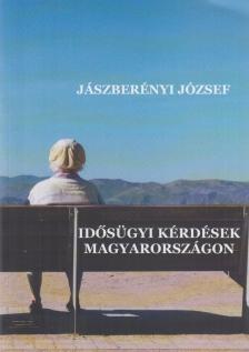 Jászberényi József - Idősügyi kérdések Magyarországon [antikvár]