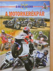 Benedek Attila - A motorkerékpár [antikvár]