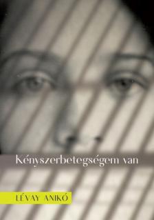 Lévay Anikó - Kényszerbetegségem van