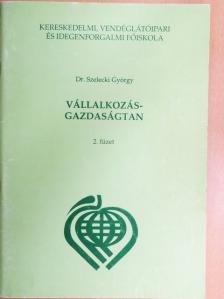 Dr. Szelecki György - Vállalkozás-gazdaságtan 2. [antikvár]