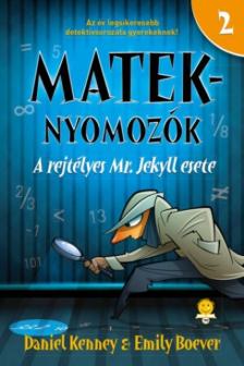 Daniel Kenney, Emily Boever - A rejtélyes Mr. Jekyll esete (Mateknyomozók 2.)