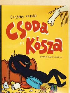 Czigány Zoltán - Csoda és Kósza [antikvár]