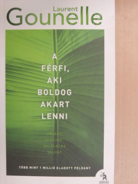 Laurent Gounelle - A férfi, aki boldog akart lenni [antikvár]