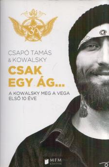 Csapó Tamás, Kowalsky - Csak egy ág... [antikvár]