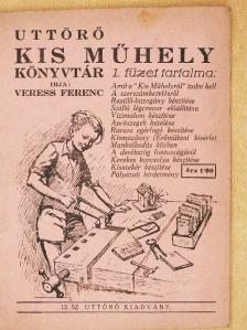 Veress Ferenc - Uttörő Kis Műhely Könyvtár 1. [antikvár]