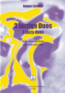 LISCHKA, RAINER - 3 JAZZIGE DUOS FÜR VIOLINE UIND VIOLA