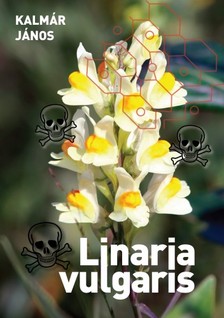 KALMÁR JÁNOS - Linaria vulgaris [eKönyv: epub, mobi, pdf]