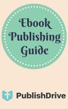 PublishDrive - Ebook Publishing Guide from PublishDrive [eKönyv: epub, mobi]