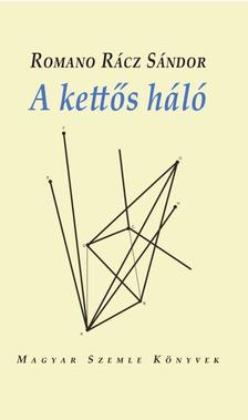 ROMANO RÁCZ SÁNDOR - A kettős háló