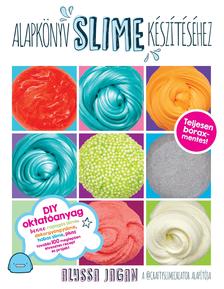Alyssa Jagan - Alapkönyv slime készítéséhez