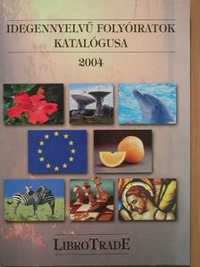Idegennyelvű folyóiratok katalógusa 2004. [antikvár]