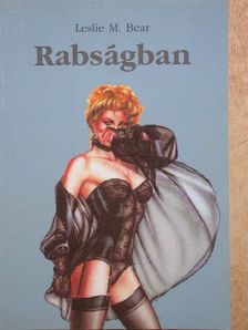 Leslie M. Bear - Rabságban [antikvár]