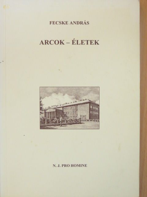 Fecske András - Arcok - Életek [antikvár]