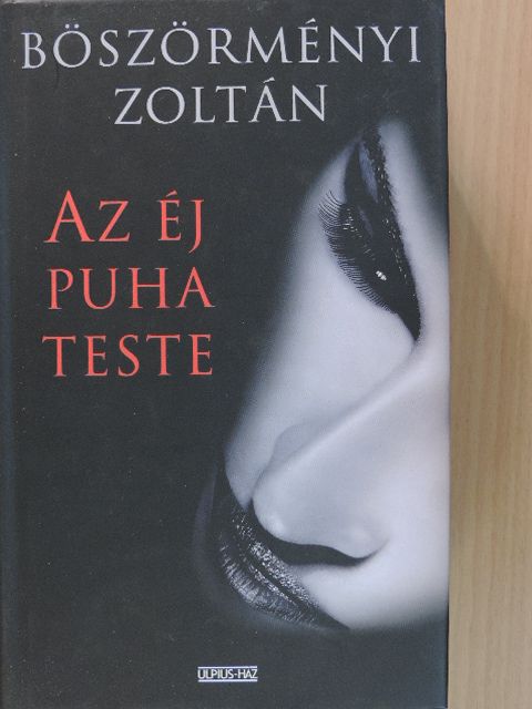 Böszörményi Zoltán - Az éj puha teste [antikvár]