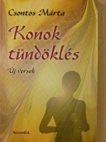 Csontos Márta - Konok tündöklés [antikvár]