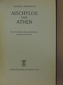 George Thomson - Aischylos und Athen [antikvár]