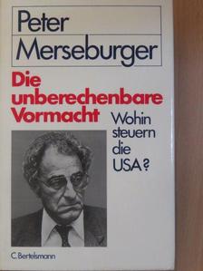 Peter Merseburger - Die unberechenbare Vormacht [antikvár]