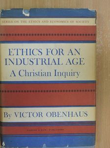 Victor Obenhaus - Ethics for an Industrial Age [antikvár]