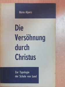 Harm Alpers - Die Versöhnung durch Christus [antikvár]